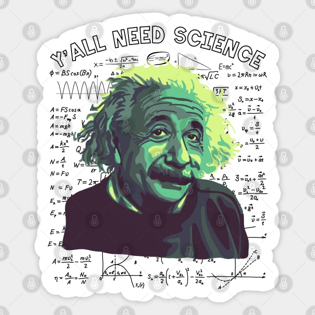 A. Einstein On How We All Need Science Sticker by Slightly Unhinged